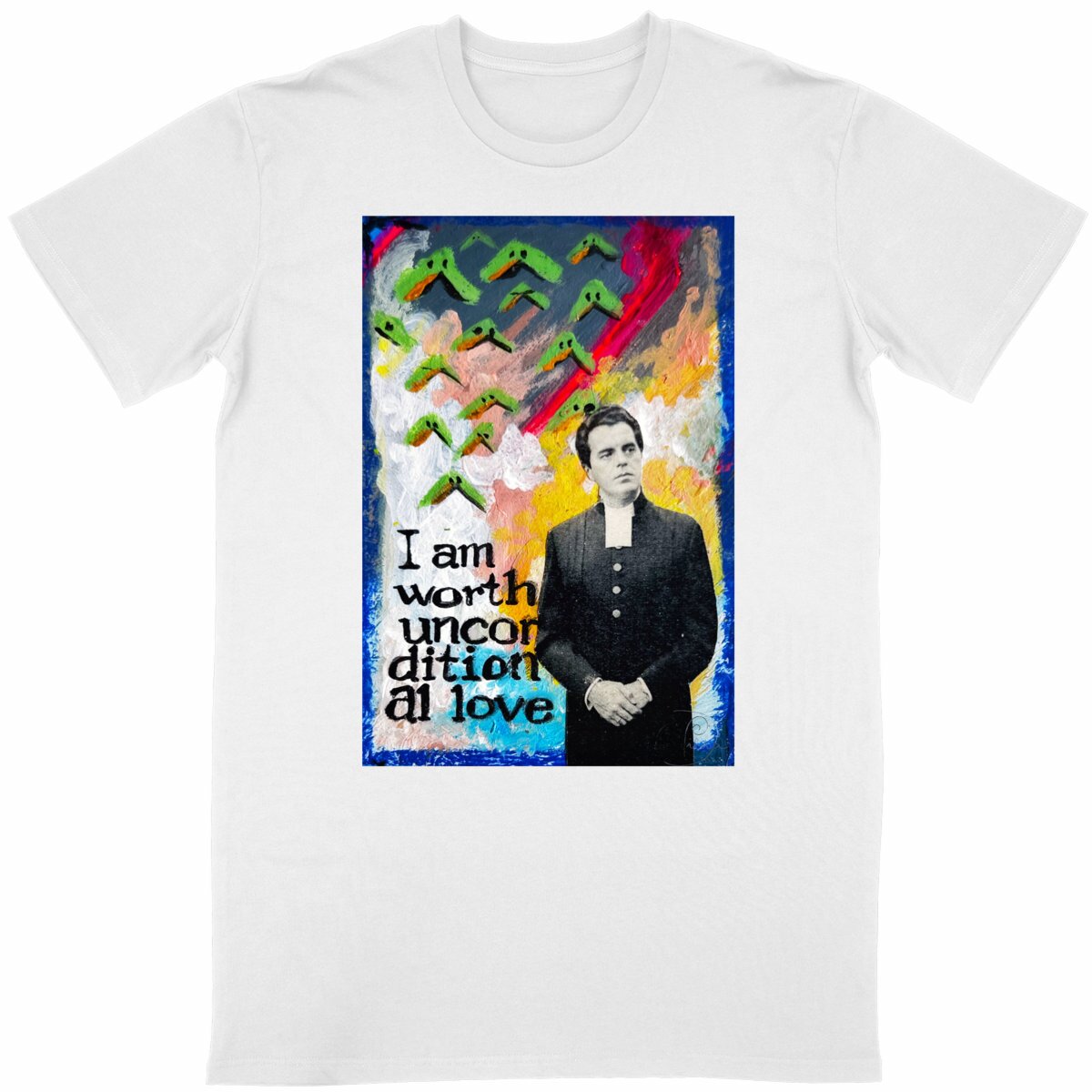 I am worth Unconditional Love T-shirt