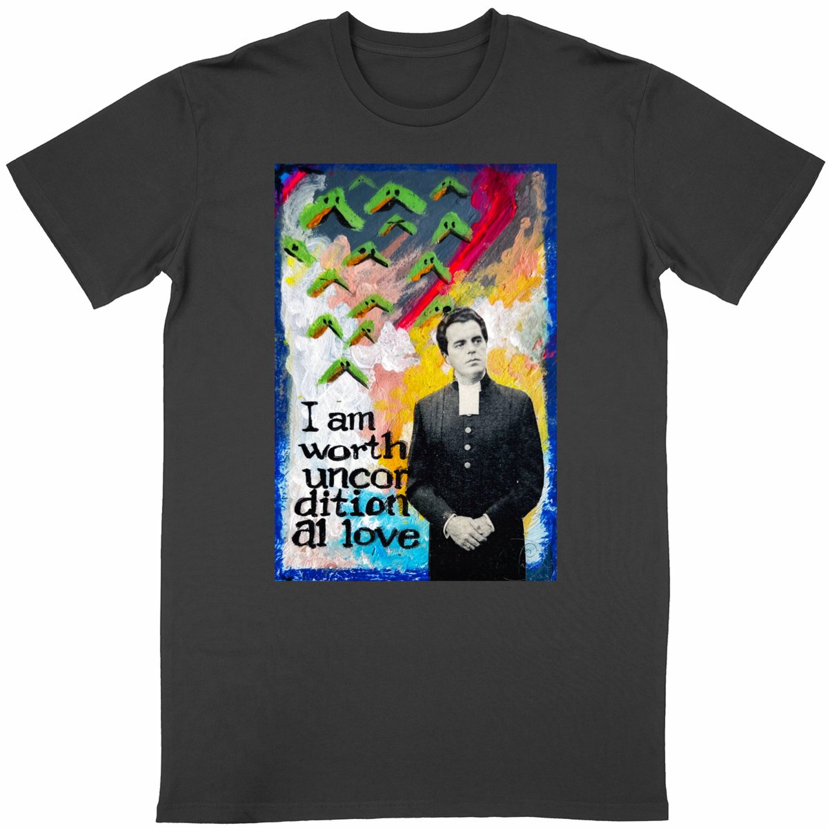 I am worth Unconditional Love T-shirt